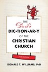 The Devil's Dictionary of the Christian Church 2nd Edition - Donald T. Williams - 9798994092682