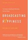 Broadcasting Happiness - Michelle Gielan - 9798994136690