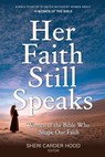 Her Faith Still Speaks: Women of the Bible Who Shape Our Faith - Melanie Tubbs - 9798994200810