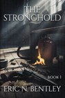 THE STRONGHOLD - Eric N. Bentley - 9798994708064