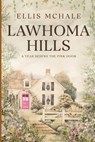 Lawhoma Hills - Ellis McHale - 9798994874004