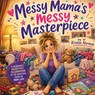 Messy Mama's Messy Masterpiece - Kristin Norman - 9798995930907