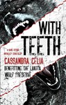 With Teeth - Cassandra Celia - 9798998683022