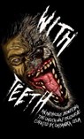 With Teeth - Cassandra Celia - 9798998683039