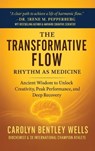 The Transformative Flow - Carolyn Bentley Wells - 9798998915703
