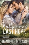 Katherine's Last Hope - Danielle M. Haas - 9798998929922