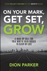 On Your Mark, Get Set, Grow: A Wake-Up Call for Folk Who've Been Rocked to Sleep by Lies - Dion Parker - 9798999145420