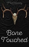 Bone Touched - F. R. E. Kinney - 9798999149800