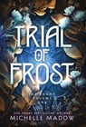 Trial of Frost - Michelle Madow - 9798999162502