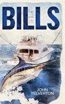 Bills - John Wilder Yelverton - 9798999247711