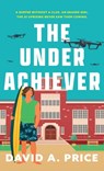 The Underachiever - David A. Price - 9798999311702