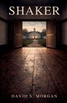 SHAKER - David S. Morgan - 9798999654625