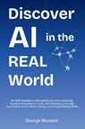 Discover AI in the Real World - George Munson - 9798999714602