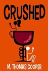 Crushed - M. Thomas Cooper - 9798999772114