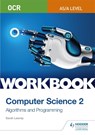 OCR AS/A-level Computer Science Workbook 2: Algorithms and Programming - Sarah Lawrey - 9781510437005