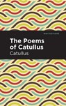 The Poems of Catullus - Catullus - 9781513269016