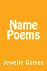 Name Poems - Jewelle Gomez - 9781516978069
