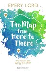The Map from Here to There - Emery Lord - 9781526606648