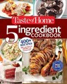 Taste of Home 5 Ingredient Cookbook: 400+ Recipes Big on Flavor, Short on Groceries! - Taste Of Home Taste of Home - 9781617654084