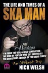The Life and Times of a Ska Man - Nick Welsh - 9781910705292