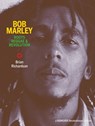 Bob Marley: Roots Reggae & Revolution - Brian Richardson - 9781910885062