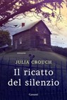 Il ricatto del silenzio - Julia Crouch - 9788811143536