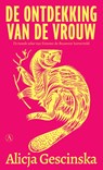 De ontdekking van de vrouw - Alicja Gescinska - 9789025319670