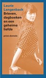 Brieven, dagboeken en een geheime liefde - Laurie Langenbach - 9789029511827