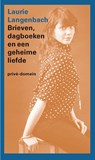Brieven, dagboeken en een geheime liefde - Laurie Langenbach - 9789029511834