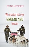 We moeten het over Groenland hebben - Stine Jensen - 9789044662559