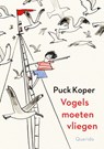 Vogels moeten vliegen - Puck Koper - 9789045130538