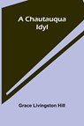 A Chautauqua Idyl - Grace Livingston Hill - 9789366383712