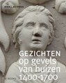 Gezichten op gevels van huizen 1400-1700 - Dirk J. de Vries - 9789462585065