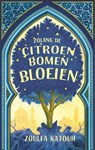 Zolang de citroenbomen bloeien - Zoulfa Katouh - 9789463493253