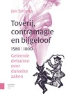 Toverij, contramagie en bijgeloof, 1580-1800 - Jan Stronks - 9789463727266