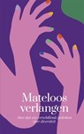 Mateloos verlangen -  - 9789463812245