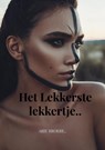 Het lekkerste lekkertje.. - Arie Broere - 9789464059571