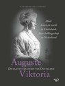 Auguste Viktoria, de laatste keizerin van Duitsland - Alexandra von Ilsemann - 9789464566598