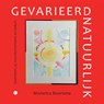 Gevarieerd natuurlijk - Monetta Boersma - 9789464896558