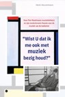 "Wist U dat ik me ook met muziek bezig houd?" - Henk Heuvelmans - 9789465441320