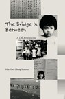 The Bridge in Between - Min-Hwa Cheng Kennard - 9798318826207