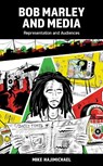 Bob Marley and Media - Mike Hajimichael - 9798881806569