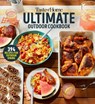 Taste of Home Ultimate Outdoor Cookbook: Taste of Home Ultimate Outdoor Cookbook Summer Grilling and Picnic Recipes 320 Pages Includes 394 Cookout Fav - Taste of Home - 9798889771029