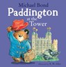 Paddington at the Tower - Michael Bond - 9780008326074