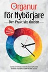 Organur för Nybörjare - Den Praktiska Guiden: Hur Du Hittar Holistisk Hälsa och Upplever Maximal Livsenergi genom Din Inre Klocka - Inkluderar en 21-Dagars Aktionsplan och Dosha-Test - Maria Seenberg - 9783757630324