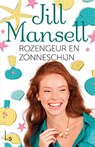 Rozengeur en zonneschijn - Jill Mansell - 9789024582068