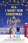 All I Want For Christmas Is Hugh - Julia Boggio - 9789026184253