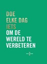 Doe elke dag iets om de wereld te verbeteren - Robbie Rogge - 9789045325569