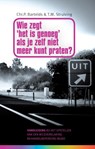 Wie zegt 'het is genoeg' als je zelf niet meer kunt praten? - Chris Bartelds ; Titia Struiving - 9789059729483
