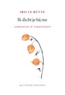 Ik dicht je bij me - Iris Le Rütte - 9789078670438